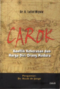 Carok : konflik kekerasan dan harga diri orang Madura