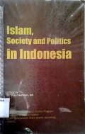 Islam, society and politics in indonesia