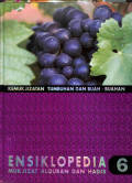 Ensiklopedia mukjizat al-qur'an dan hadis : kemukjizatan tumbuhan dan buah - buahan volume 6