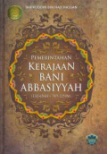 Pemerintahan Kerajaan Bani Abbassiyah (132-656H = 749-1258M)