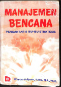Manajemen bencana : pengantar & isu - isu strategis