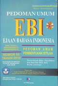 Pedoman umum ebi : ejaan bahasa Indonesia & pedoman umum pembentukan istilah