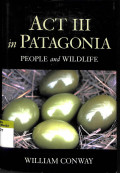 Act III in patagonia people and wildlife