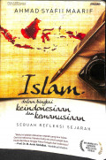 Islam dalam bingkai keindonesiaan dan kemanusiaan : sebuah refleksi sejarah