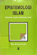 Epistemologi islam : pengantar filsafat pengetahuan islam