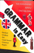 Grammar is easy : panduan lengkap dan cepat kuasai grammar inggris