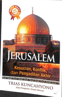 Jerusalem : kesucian, konflik, dan pengadilan akhir tahun 2023