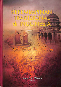 Kepemimpinan tradisional di indonesia : aceh besar dan kajang tahun 2014