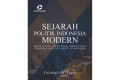 Sejarah politik Indonesia modern : kajian politik, politik islam, pemerintahan, demokrasi dan civil society di Indonesia