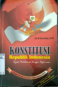 Konstitusi Republik Indonesia : sejak proklamasi hingga reformasi