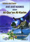 Selekta dari tafsir ayat-ayat kosmos dalam Al-Qur'an Al-Karim Jilid 2