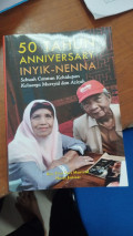 50 Tahun anniversary Inyik-nenna : sebuah catatan kehidupan keluarga mursyid dan azizah tahun 2019