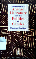 Contemporary african literature and the politics of gender
