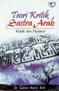 Teori kritik sastra arab : klasik dan modern (edisi 1 cetakan 1)