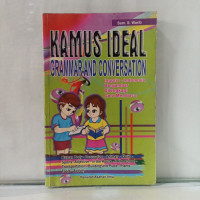 Kamus ideal grammar and conversation : inggris - indonesia bergambar dilengkapi cara membaca (human body - occupation - animals - fruits - sports - adjective - in the house - in the school - transportation - building and place - plants - tools - activity)
