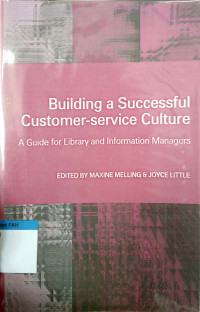 building a successful customer service culture a guide for library and information managers