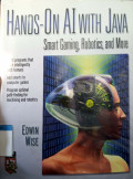 Hands-on aI with java : smart gaming, robotics, and more