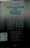Kedaulatan Aceh yang tidak pernah diserahkan kepada Belanda adalah bahagian dari kedaulatan Indonesia
