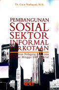 Pembangunan sosial sektor informal perkotaan : studi atas pedagang kaki lima di pasar Minggu DKI Jakarta