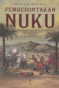 Pemberontakan nuku : persekutuan lintas budaya di Maluku Papua sekitar 1780-1810
