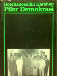 Boerhanoeddin Harahap : pilar demokrasi