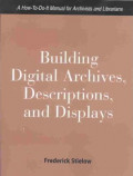 Building digital archives, descriptions, and displays