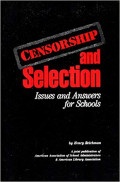 Censorship and selection : issues and answers for schools third edition