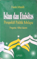 Islam dan etnisitas : perspektif politik melayu