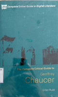The complete critical guide to english literature : the complete critical guide to geoffrey chaucer