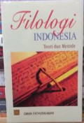 Filologi indonesia : teori dan metode