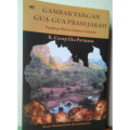 Gambar tangan gua gua bersejarah : pangkep-maros-sulawesi selatan tahun 2014