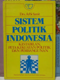 Sistem politik Indonesia : kestabilan, peta kekuatan politik dan pembangunan