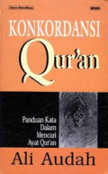 Konkordansi Qur'an: panduan kata dalam mencari ayat Qur'an
