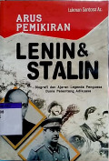 Arus pemikiran lenin dan stalin : biografi dan ajaran legenda penguasa dunia penentang adikuasa