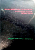 The archaeology coursebook : an introduction to study skills, topics and methods