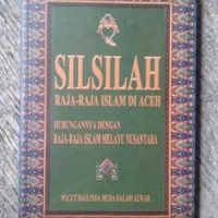 Silsilah raja-raja islam di Aceh hubungan dengan raja-raja islam melayu nusantara