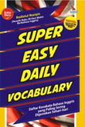 Super easy daily vocabulary : daftar kosakata bahasa inggris yang paling sering digunakan sehari - hari