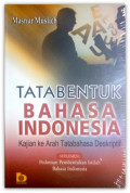 Tata bentuk bahasa indonesia : kajian ke arah tata bahasa deskriptif
