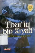 Thariq bin ziyad : sang pembebas andalusia