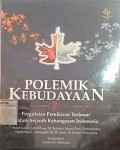 Polemik kebudayaan : pergulatan pemikiran terbesar dalam sejarah kebangsaan Indonesia