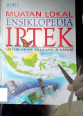 Muatan lokal ensiklopedia IPTEK : untuk anak, pelajar, & umum
