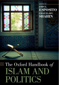 The oxford handbook of Islam and politics