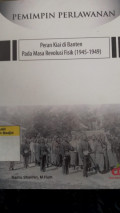 Pemimpin Perlawanan : peran kiai di Banten pada masa revolusi fisik (1945-1949)