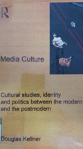 Media culture :  Cultural studies, identity and politics between the modern and the postmodern