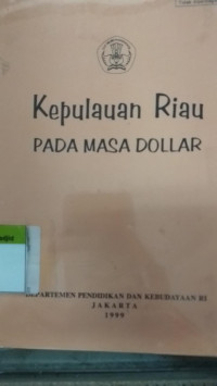 Kepulauan riau pada masa dollar