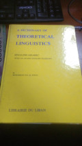 A Dictionary of theoretical linguistics : english - arabic with an arabic - english glossary tahun 1982