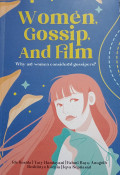 Women, gossip, and film : why are women considered gossipers? tahun 2023