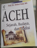 Aceh : sejarah, budaya dan tradisi