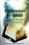 Pengetahuan al-quran : wawasan dan kandungan kitab suci terakhir