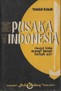 Pusaka Indonesia : riwajat hidup orang2 besar tanah air